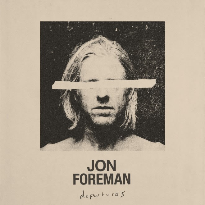 Jon Foreman Departures