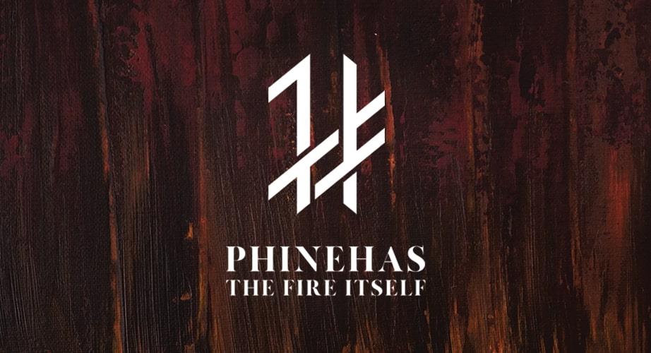 Phinehas The Fire Itself